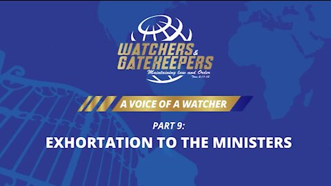 A Voice of a Watcher – Exhortation to the Ministers – Part 9