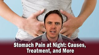 Stomach Pain at Night: Causes, Treatment, and More