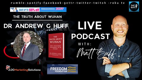 Andrew Huff - Matt Buff Show - Truth About Wuhan