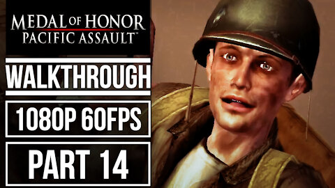 MEDAL OF HONOR PACIFIC ASSAULT Gameplay Walkthrough Part 14 No Commentary [1080p 60fps]