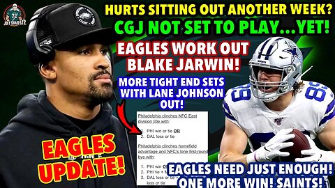 HURTS COULD BE OUT AND HAVE NO SAY! Eagles Work out BLAKE JARWIN! CGJ NOT SET TO PLAY! SAINTS!
