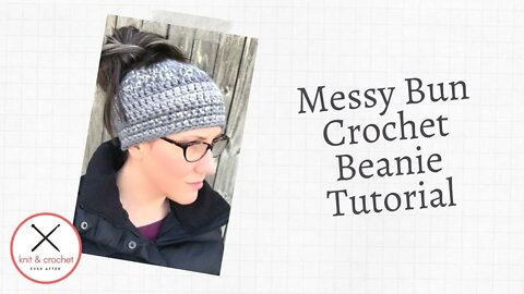 Crochet Messy Bun Beanie Hat ~ Super Easy 2 Hour Beanie