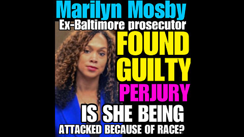 Federal jury convicts former Baltimore prosecutor Marilyn Mosby on 2 counts of perjury