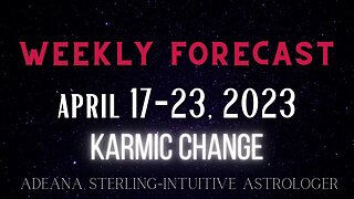 Weekly Forecast - April 17-23, 2023 - ENERGY UPDATE #astrology #2023 #energyupdate #april