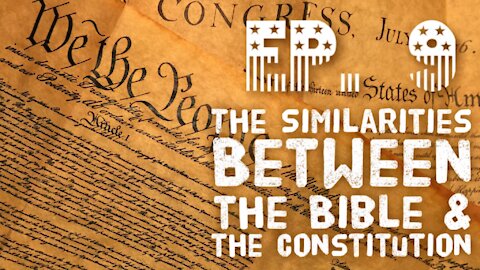 The Similarities Between the Bible & the Constitution - Ep. 9