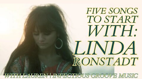 5 Songs To Start With - Linda Ronstadt with Lauren | Infectious Groove Music