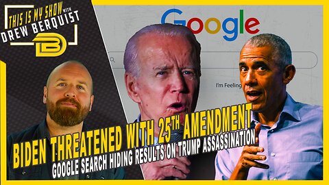 Biden Threatened With 25th Amendment | Google Hiding Results On Trump Assassination | July 29, 2024