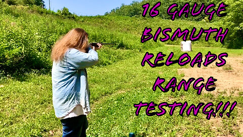 16 Gauge Bismuth Reloads Range Testing! 30 Yards