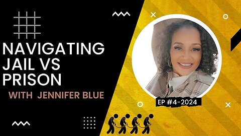 Navigation Your Environment While Working at Jail vs Prison. With Jennifer Blue #4-2024.