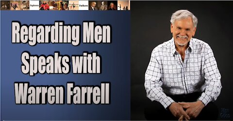 Regarding Men Speaks with Warren Farrell