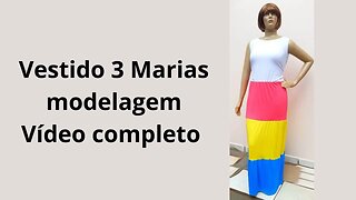 Vestido 3 Marias modelagem, vídeo completo.