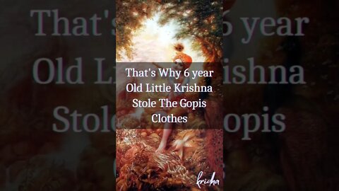 Yes Krishna Stole The Gopis Clothes Because...
