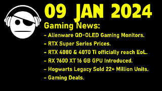 Gaming News | Alienware | RTX Super prices | RX7600 XT | Hogwarts Legacy | Deals | 09 JAN 2024