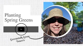 Planting Spring Greens in the #greenstalk grow towers | Vertical Gardening