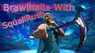 Brawlhalla With SquallRush (Full Episode)
