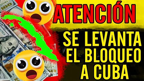 🤣Atención. Se levanta el bloqueo a Cuba🤣