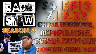 DAUQ Show S4EP12: China Shrooms, Canada Finds Out, Mowing Goes Bad