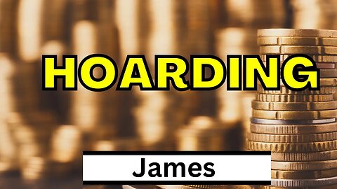 Hoarding, Prepping, & The Right Way | James 5:1-3