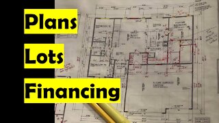 Plans, Lots, Financing | How to Build a House 2