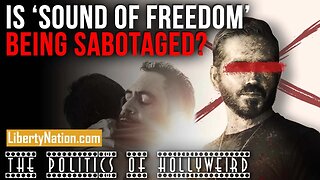 Is ‘Sound of Freedom’ Being Sabotaged? – The Politics of HollyWeird