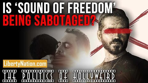 Is ‘Sound of Freedom’ Being Sabotaged? – The Politics of HollyWeird