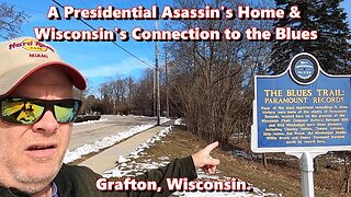 A Presidential Assassin's Home & Wisconsin's Connection to the Blues. Grafton, Wisconsin.