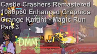 Castle Crashers Remastered: Orange Knight Magic Run - Part 3