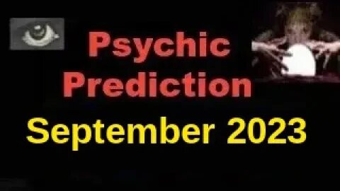 Psychic Predictions September 2023