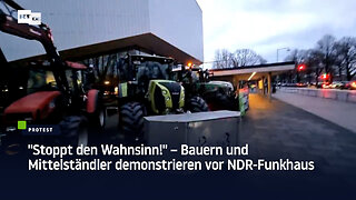 "Stoppt den Wahnsinn!" – Bauern und Mittelständler demonstrieren vor NDR-Funkhaus