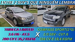 ENTRE 2 CARROS - SUBARU TRIBECA X JEEP COMPASS 1° GERAÇÃO - SUV'S DE LUXO COM PREÇO DE KWID