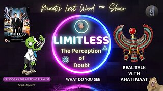 #5 LIMITLESS | THE PERCEPTION OF DOUBT | THE AWAKING