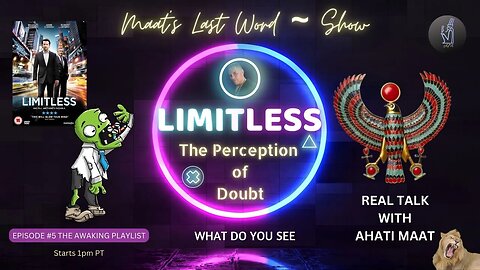 #5 LIMITLESS | THE PERCEPTION OF DOUBT | THE AWAKING