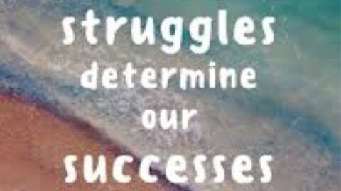 struggles determines success