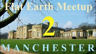 [archive] Flat Earth Meetup Manchester UK - November 25, 2017 ✅