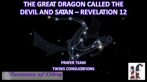 The Great Dragon Called the Devil and Satan - Revelation 12 – TW365 Ep. 34/PT Ep. 54