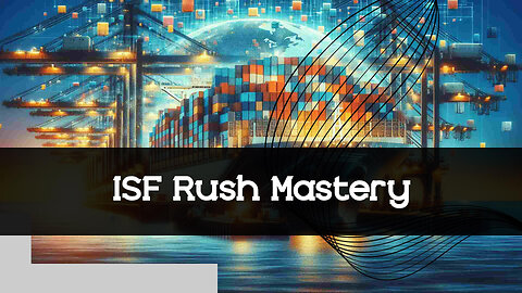 Streamlining ISF Rush Orders