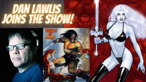 Dan Lawlis, artist extraordinaire joins the show! Plus update on Kor-Drath the Reckoning!