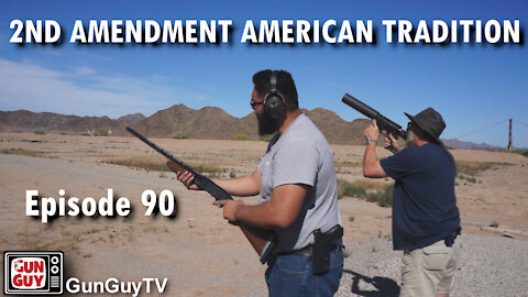 Defending the Second Amendment as An American Tradition - Episode 90