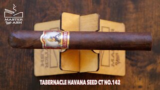 Tabernacle Havana Seed CT No.142 Cigar Review