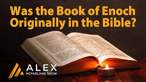 Was the Book of Enoch Originally in the Bible? AMS Webcast 526