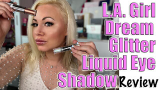 LA Girl Dream Glitter Liquid Eye Shadow Review | Code Jessica10 saves you Money at my Vendors