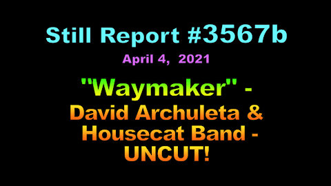 "Waymaker", David Archuleta & Housecat Band - UNCUT, 3567b