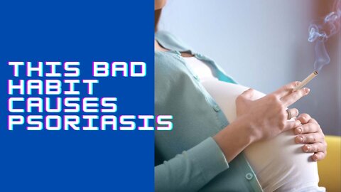 This Bad Habit Causes Psoriasis