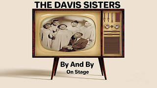 By and By - The Davis Sisters