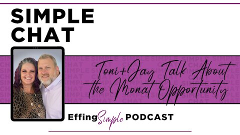 SIMPLE CHAT // Toni & Jay Talk About the Monat Opportunity