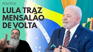 LULA TROUXE o MENSALÃO de VOLTA, COMPRANDO DEPUTADOS a GRANEL, e NINGUÉM pode RECLAMAR de CORRUPÇÃO