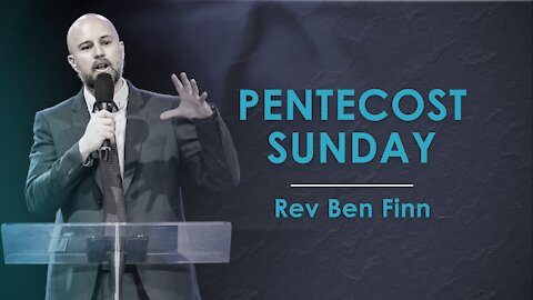 Pentecost Sunday - Ben Finn
