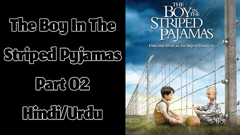 The Boy in the Striped Pyjamas (Part 02) by John Boyne || Hindi/Urdu Audiobook