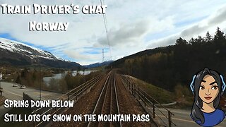 TRAIN DRIVER'S CHAT: Spring time, or lack of, over the mountain pass