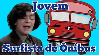 Chico Anysio Show; Jovem surfista de ônibus